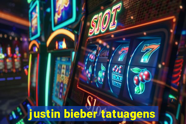 justin bieber tatuagens